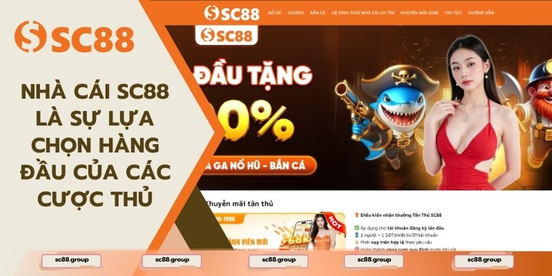 Nhà cái SC88 là sự lựa chọn hàng đầu của các cược thủ